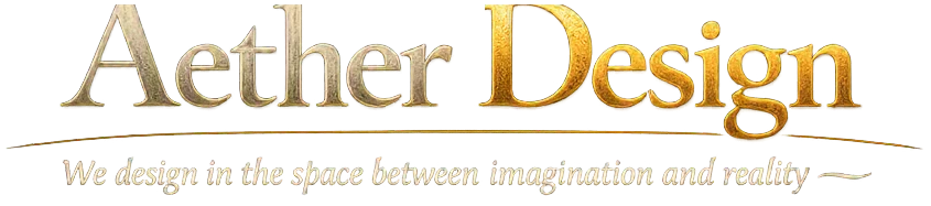 Aether Design — We design in the space between imagination and reality